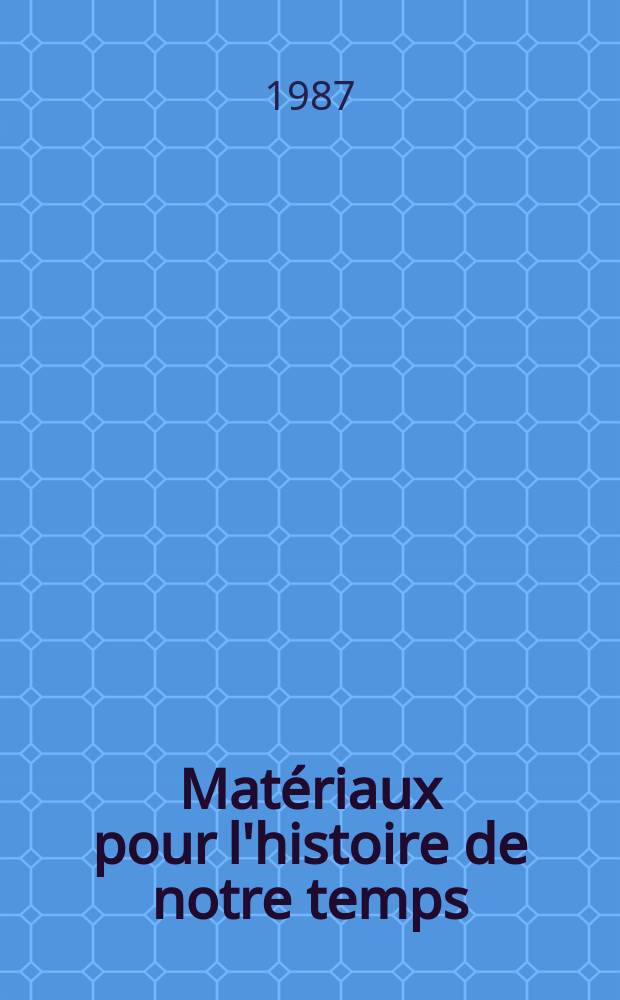 Matériaux pour l'histoire de notre temps