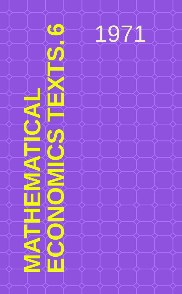 Mathematical economics texts. 6 : General competitive analysis