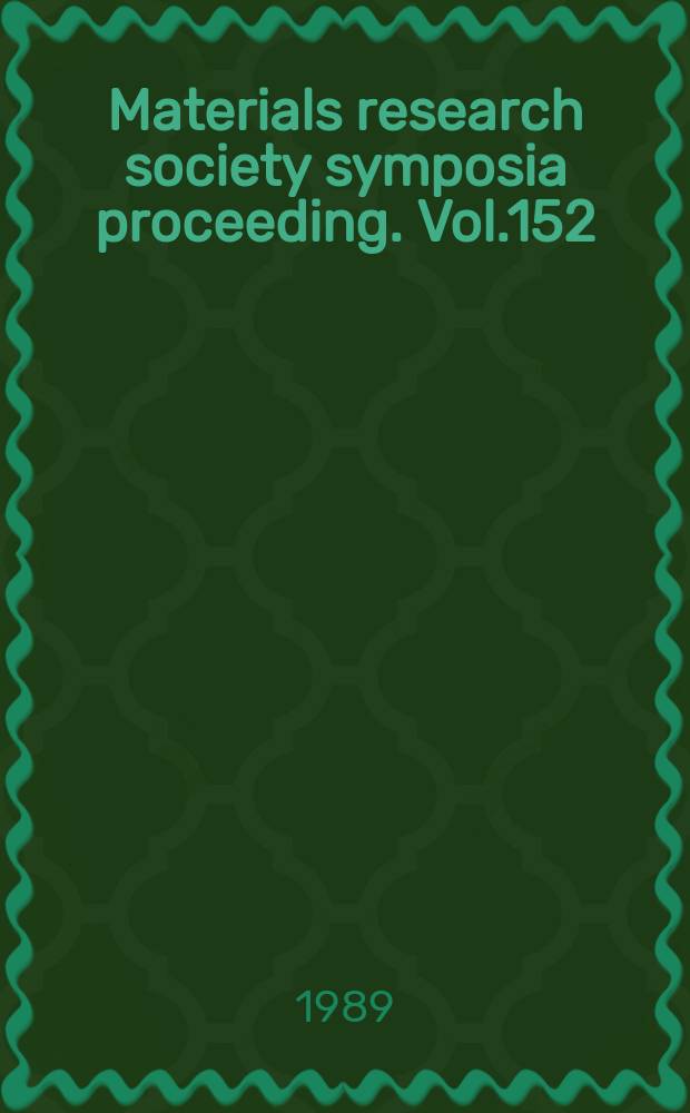 Materials research society symposia proceeding. Vol.152 : Optical materials