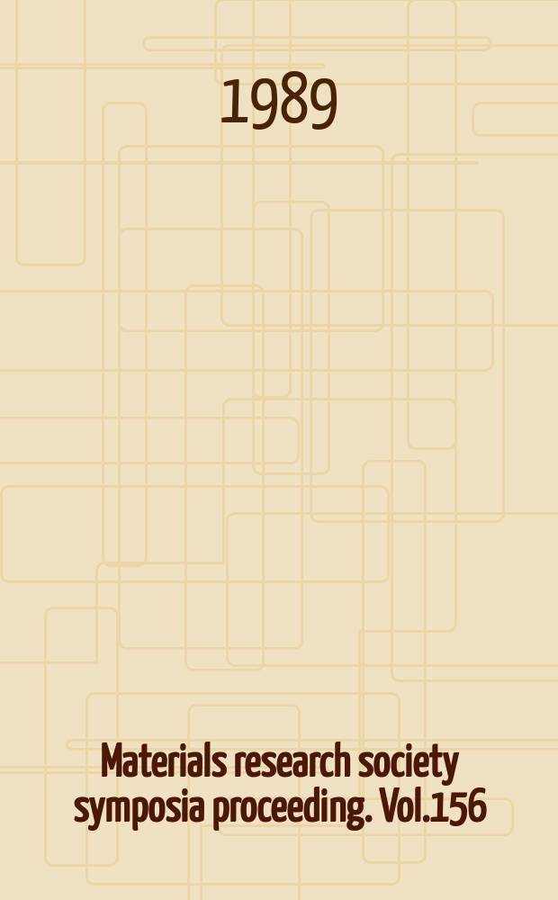 Materials research society symposia proceeding. Vol.156 : High temperature super conductors