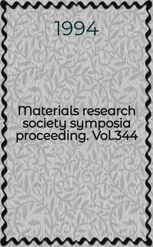 Materials research society symposia proceeding. Vol.344 : Materials and processes for environmental protection