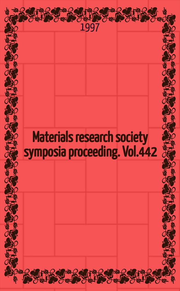 Materials research society symposia proceeding. Vol.442 : Defects in electronic materials