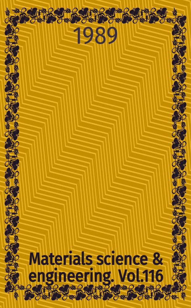 Materials science & engineering. Vol.116 : International conference on surface modification of metals by ion beams (6; 1988; Riva del Garda, Italy)