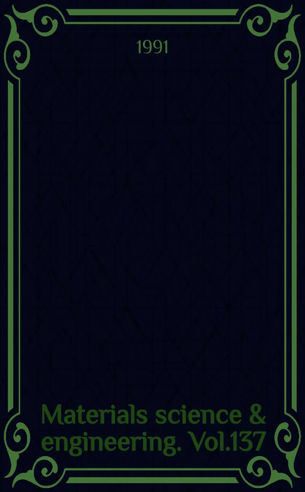 Materials science & engineering. Vol.137 : International symposium on plasticity of metals and alloys (5; 1990; Prague)