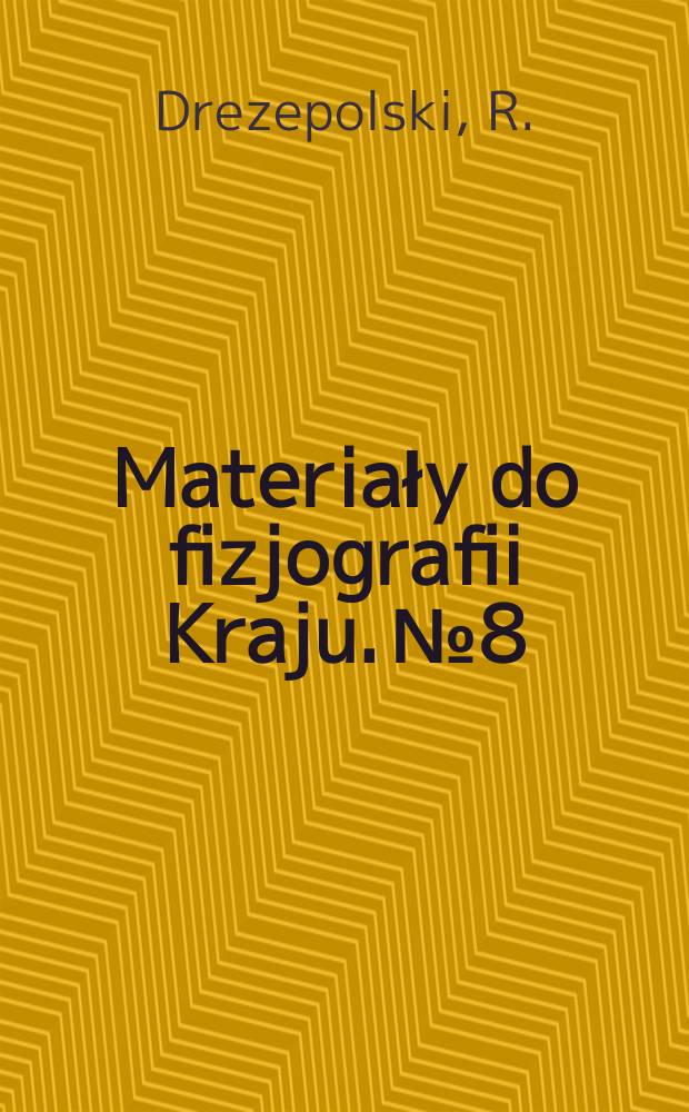 Materiały do fizjografii Kraju. №8 : Eugleniny denne