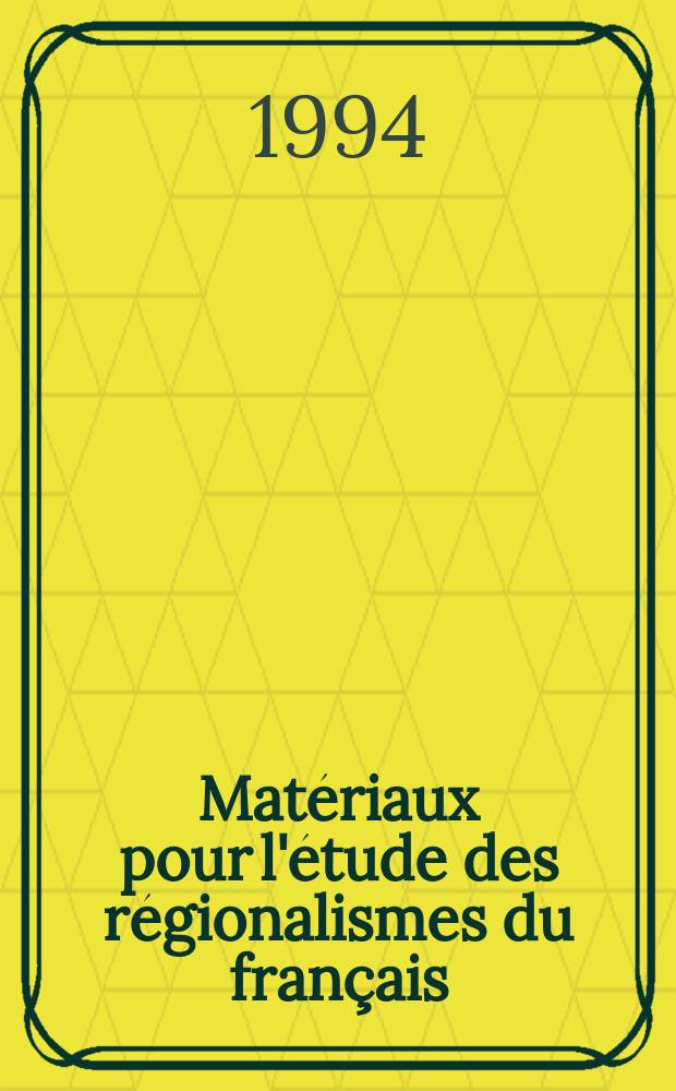 Matériaux pour l'étude des régionalismes du français