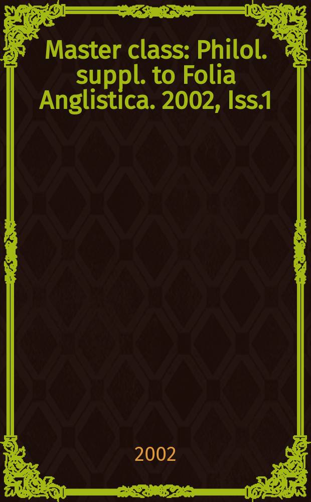 Master class : Philol. suppl. to Folia Anglistica. 2002, Iss.1(2)