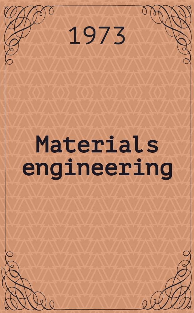 Materials engineering : Formerly "Materials in design engineering". Vol.78, №4 : (Materials selector)