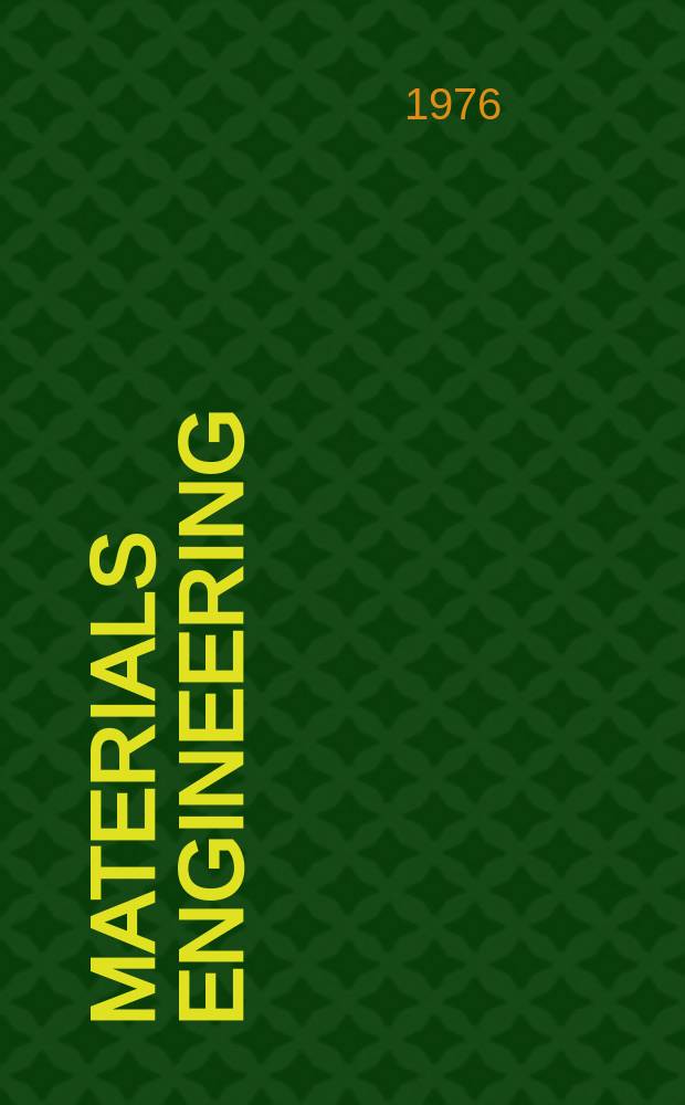 Materials engineering : Formerly "Materials in design engineering". Vol.84, №6 : (Materials selector 77)