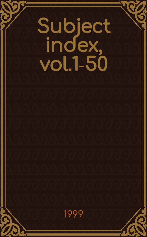 Subject index, vol.1-50 (1948-1998)