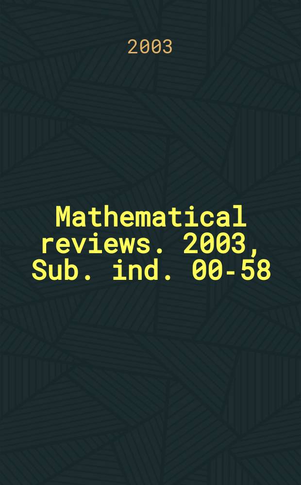 Mathematical reviews. 2003, Sub. ind. 00-58
