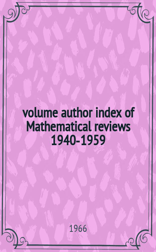 20-volume author index of Mathematical reviews 1940-1959 : P.2 A-K