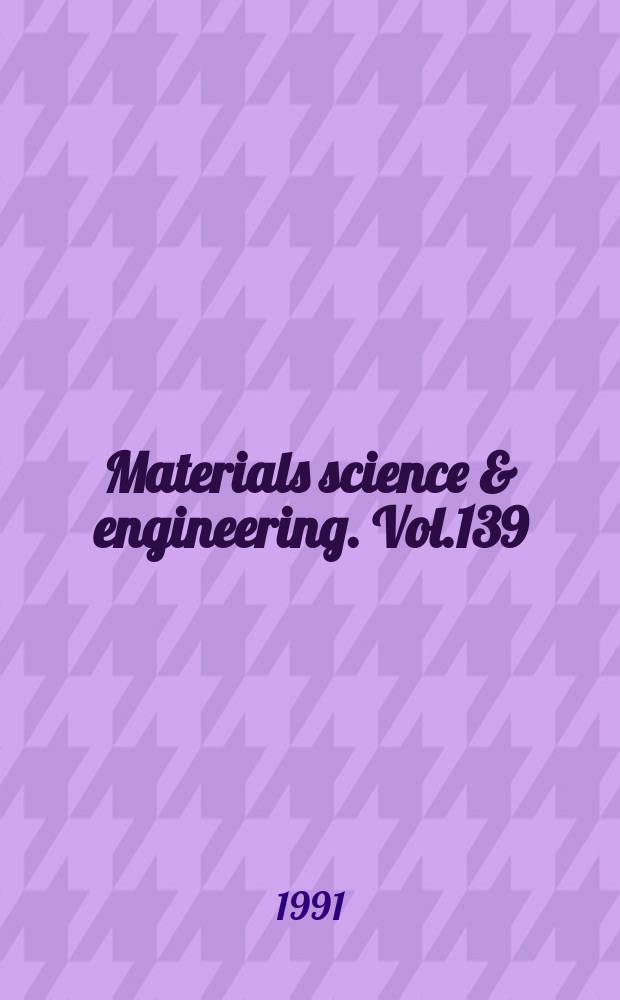 Materials science & engineering. Vol.139 : International conference on plasma surface engineering (2; 1991; FRG)