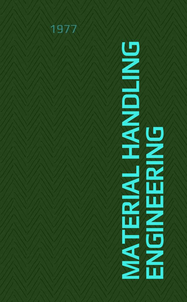 Material handling engineering : The magazine of material management and flow. Vol.32, №1