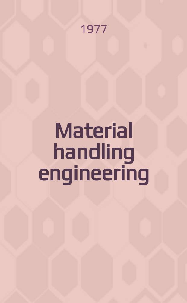 Material handling engineering : The magazine of material management and flow. Vol.32, №2