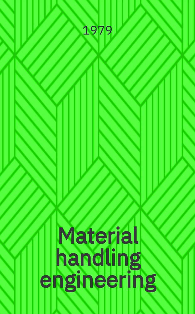 Material handling engineering : The magazine of material management and flow. Vol.34, №1