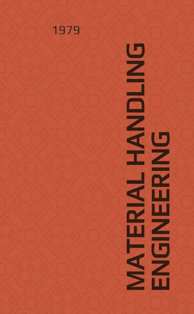 Material handling engineering : The magazine of material management and flow. Vol.34, №6