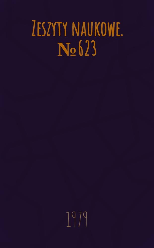 Zeszyty naukowe. № 623 : Politechnika Śląska. Gliwice. Sesja naukowa. 1979. Materiały
