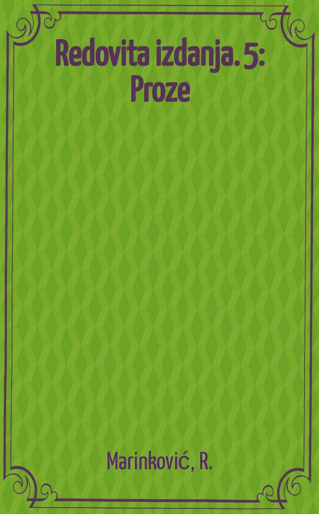Redovita izdanja. 5 : Proze