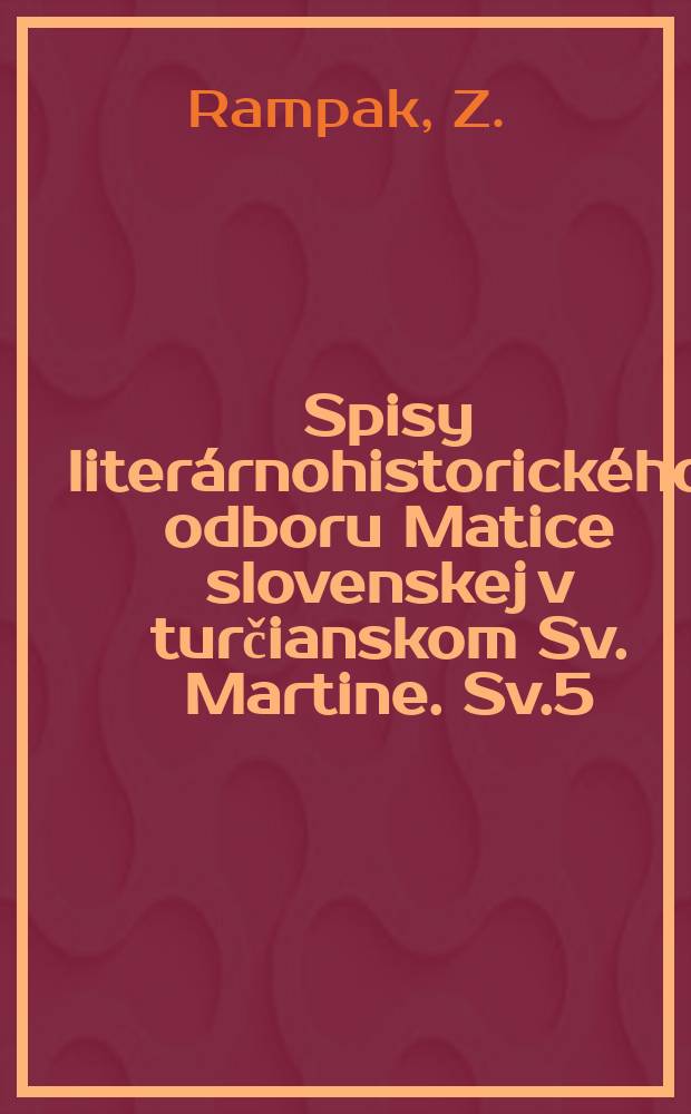 Spisy literárnohistorického odboru Matice slovenskej v turčianskom Sv. Martine. Sv.5 : K charakteru štúrovskej drámy