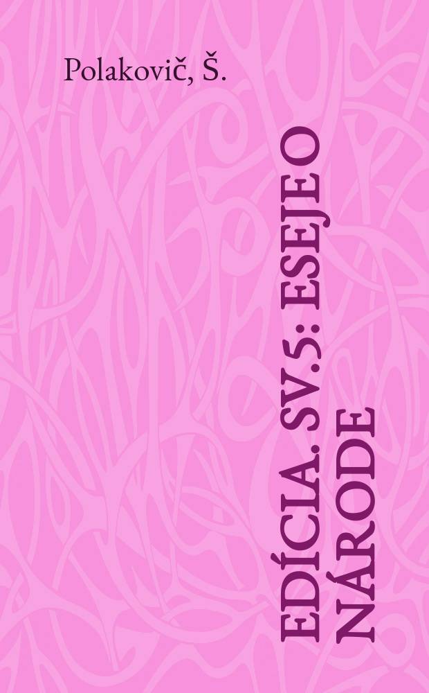 Edícia. Sv.5 : Eseje o národe
