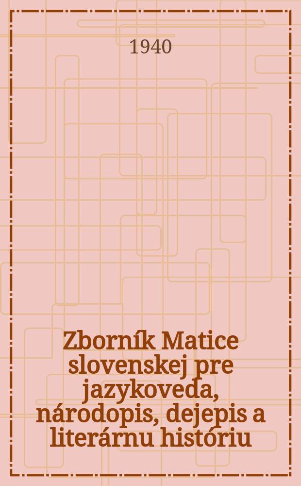 Zborník Matice slovenskej pre jazykoveda, národopis , dejepis a literárnu históriu