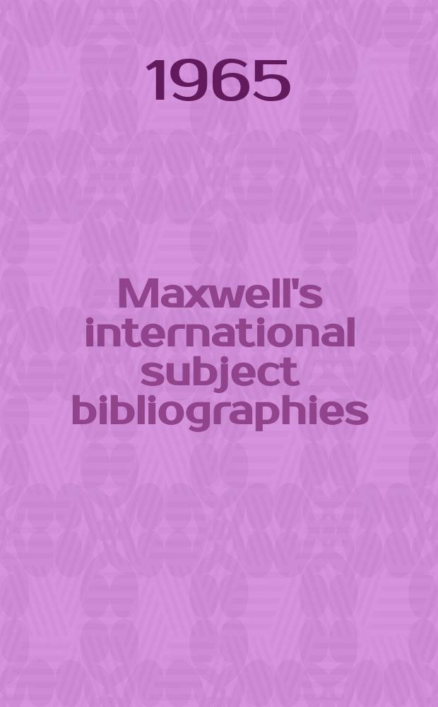 Maxwell's international subject bibliographies : Special subject bibliography A select international listing Comp. and ed. by the ed. staff of the Documentation & supply centre. №12 : Nuclear medicine