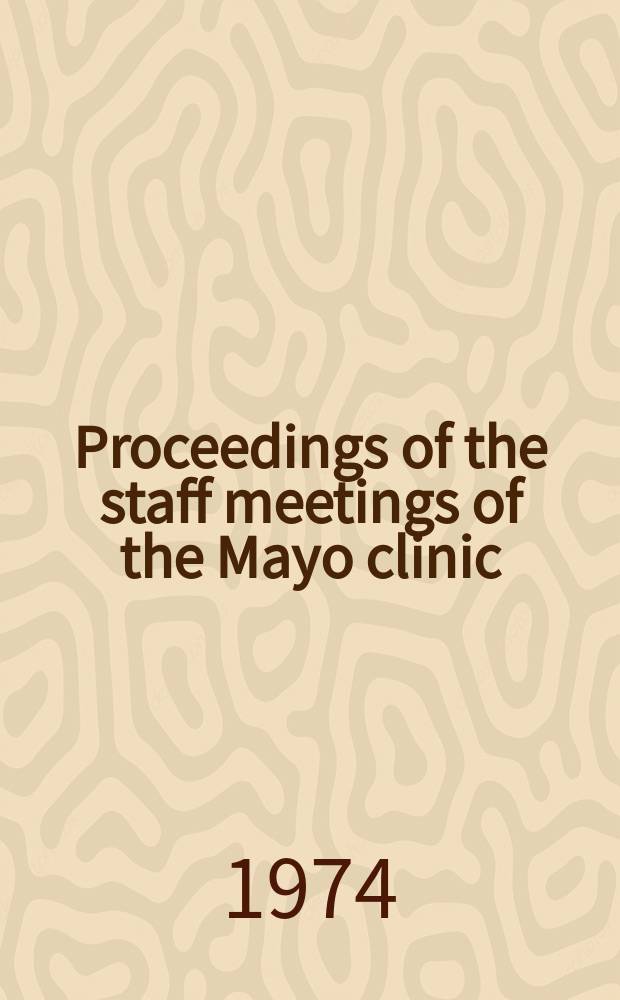 Proceedings of the staff meetings of the Mayo clinic : Publ. weekly for the information of the members of the staff and the fellows of the Mayo foundation for medical education and research. Vol.49, №8 : Symposium on the Sezary cell. Rochester (Minn). 1974