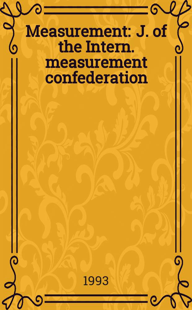 Measurement : J. of the Intern. measurement confederation