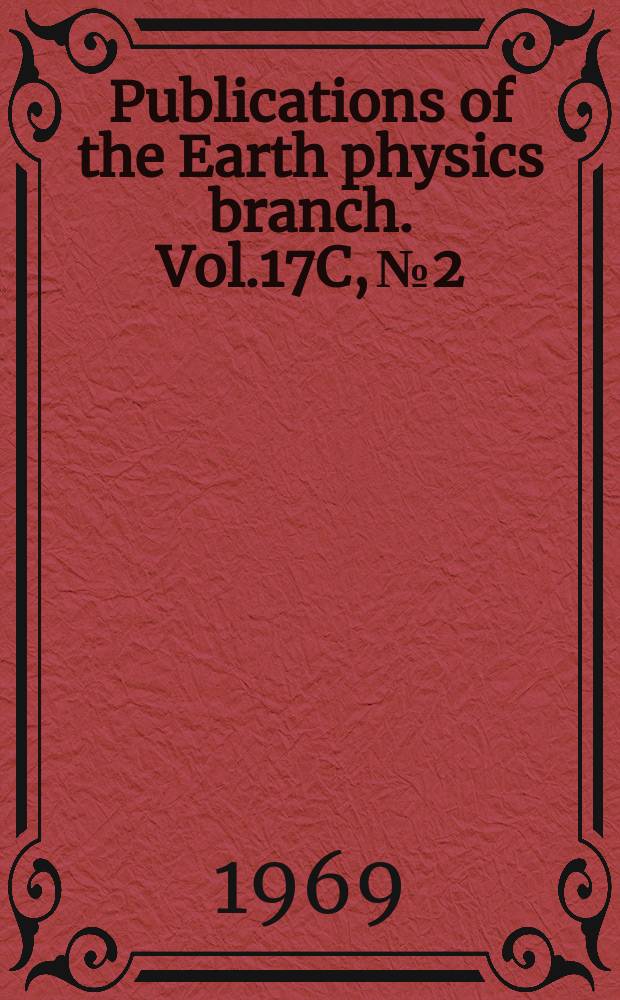 Publications of the Earth physics branch. Vol.17C, №2