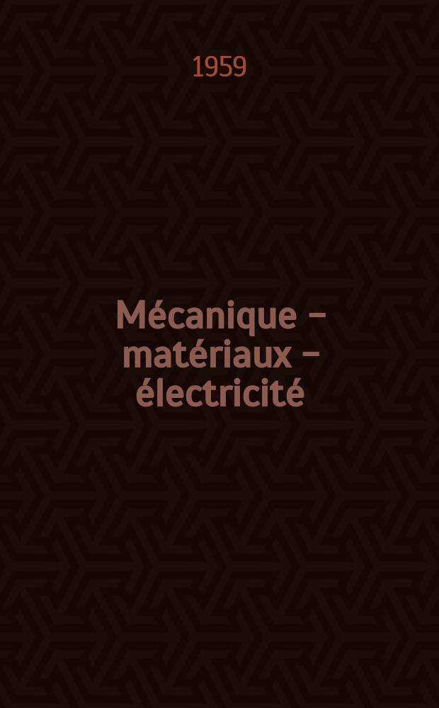 Mécanique - matériaux - électricité : Rev. mens. des techn novelles au service de l'industrie. Année43 1959, №122