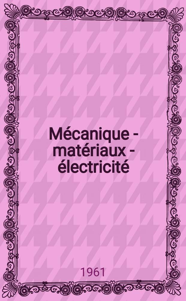 Mécanique - matériaux - électricité : Rev. mens. des techn novelles au service de l'industrie. Année45 1961, №142
