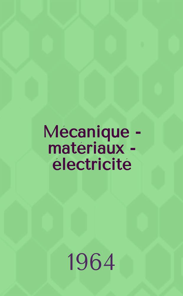 Mécanique - matériaux - électricité : Rev. mens. des techn novelles au service de l'industrie. Année48 1964, №178