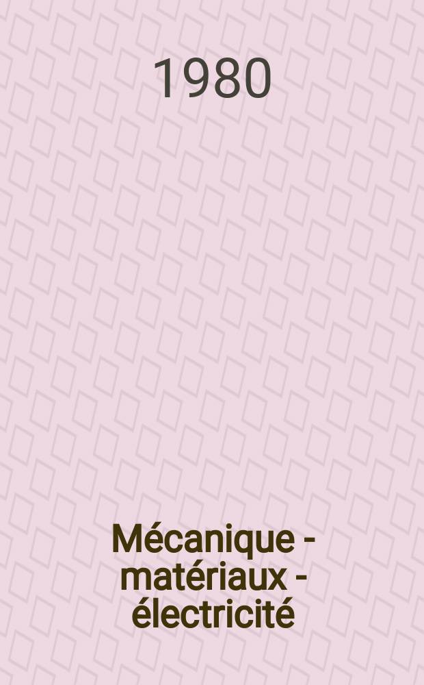Mécanique - matériaux - électricité : Rev. mens. des techn novelles au service de l'industrie. Année63 1980, №367