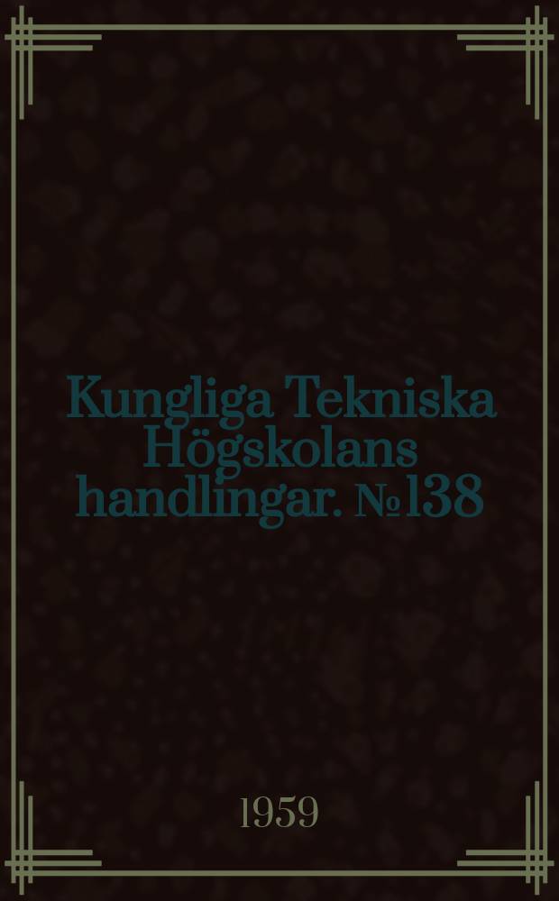 Kungliga Tekniska Högskolans handlingar. №138 : Investigations into braking of tractors and trailers