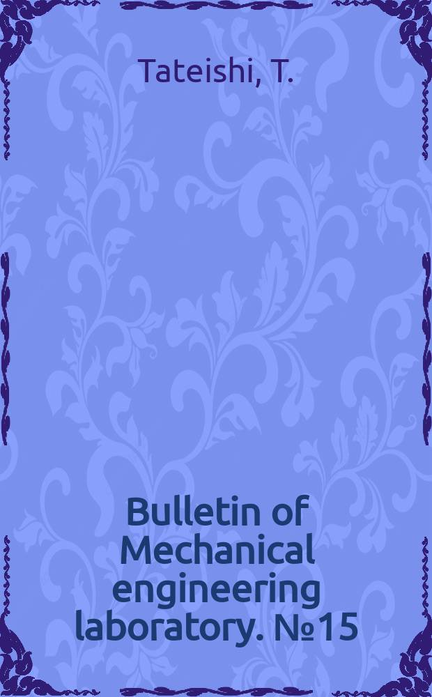 Bulletin of Mechanical engineering laboratory. №15 : Fliessbedingung des linear viskoelasto - plastischen...