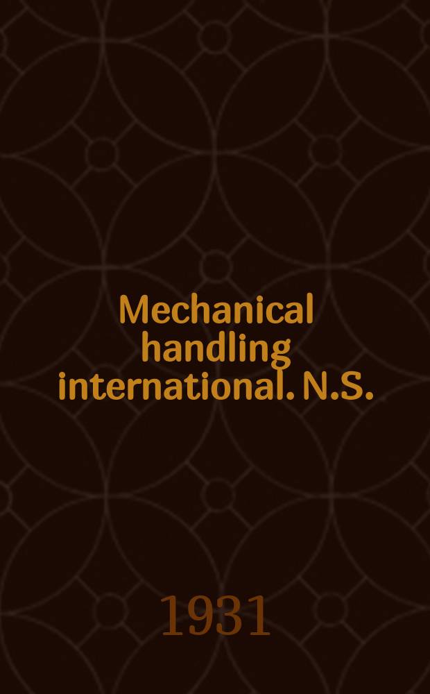 Mechanical handling international. N.S. : Distribution planning : Storage management : Incorporating "Materials handling" and publ. in assoc. with "Manutention"(France), "Transporti industriali" (Italy), "Modern materials handling" (USA), "Manutención" (Spain), "Moderna transporter" (Sweden), "Bedrijfs - transport" (Holland), "Far East engineer" (Hong Kong)