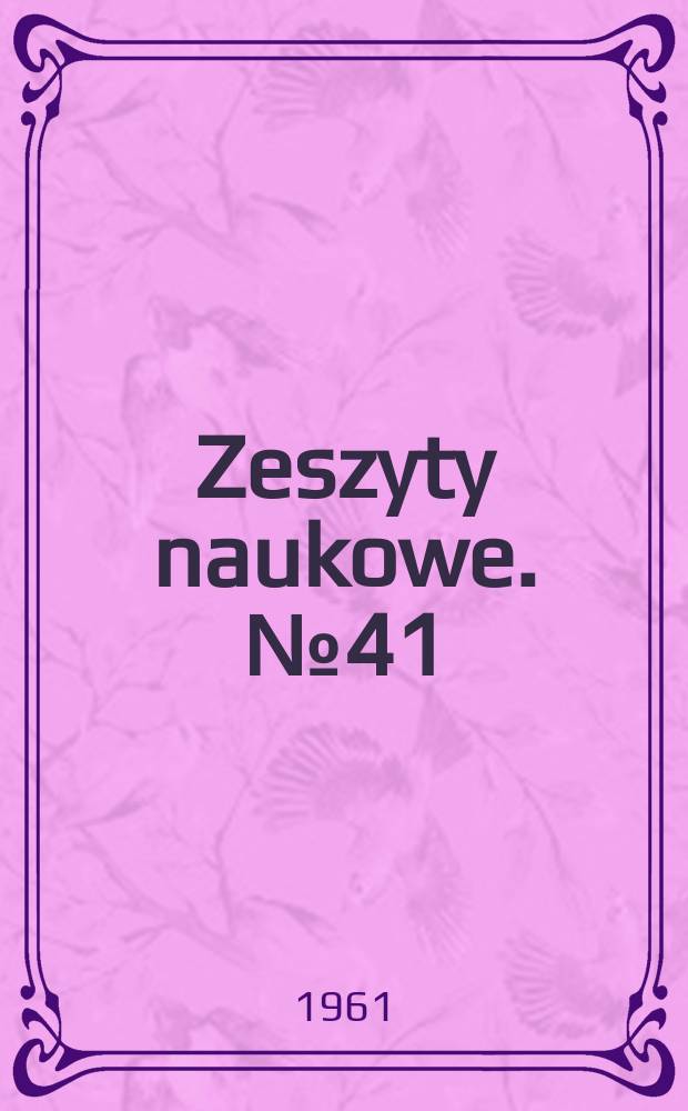 Zeszyty naukowe. №41 : №41