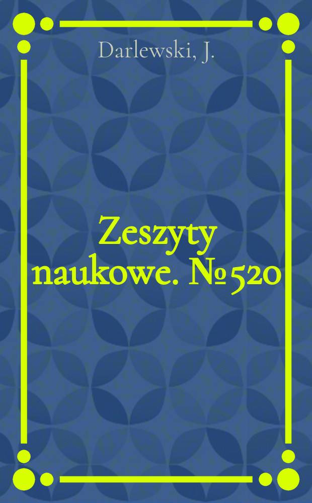 Zeszyty naukowe. №520 : Wybrane zacenienia obróbki wiórowej ...