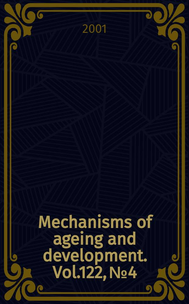 Mechanisms of ageing and development. Vol.122, №4