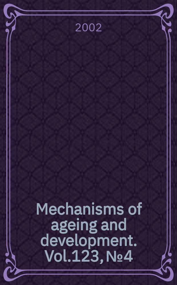 Mechanisms of ageing and development. Vol.123, №4