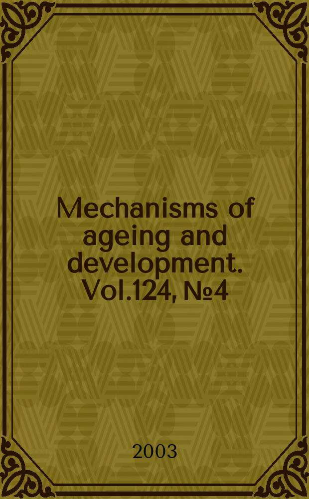 Mechanisms of ageing and development. Vol.124, №4 : Immunology and ageing in Europe: ImAginE-action in the FU
