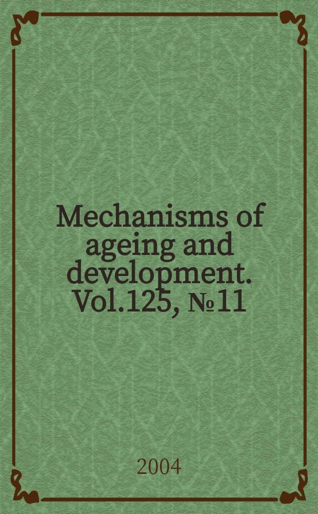 Mechanisms of ageing and development. Vol.125, №11