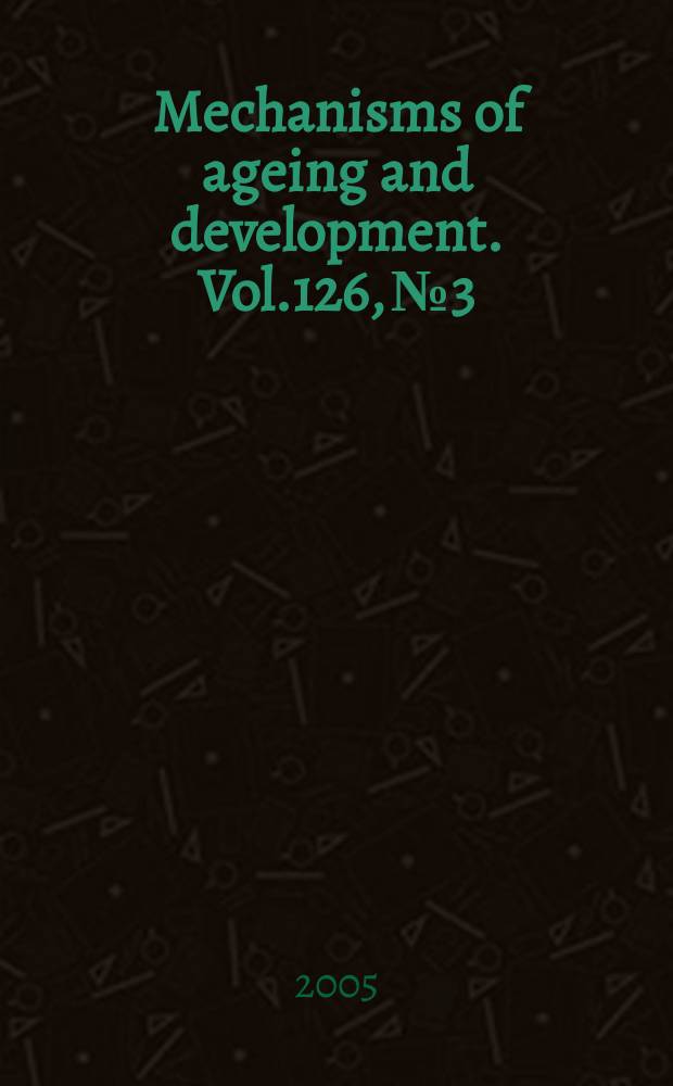 Mechanisms of ageing and development. Vol.126, №3