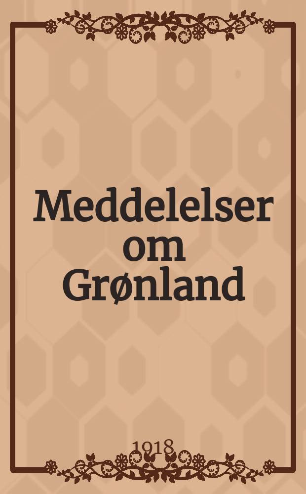 Meddelelser om Grønland : Udg. af Сommissionen for ledelsen af de geologiske og geographiske undersøkelser i Grønland. Bd.57 : The Icelandic colonization of Greenland and the finding of Vineland