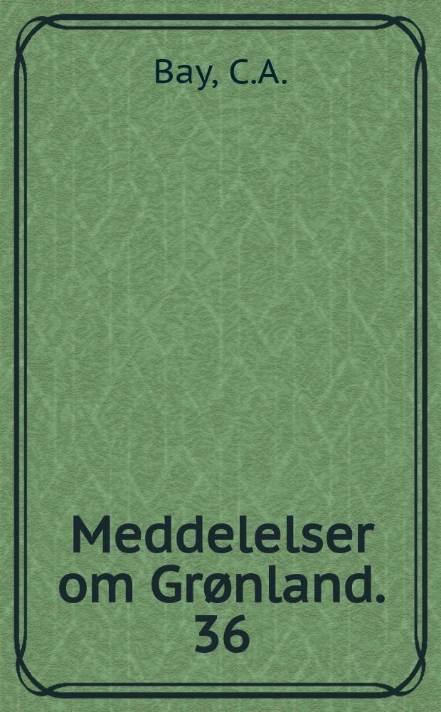 Meddelelser om Gr&oslash;nland. 36 : A phytogeographical study of the vascular plants...
