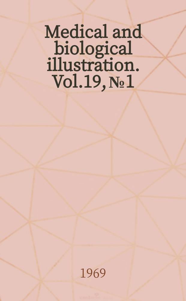 Medical and biological illustration. Vol.19, №1