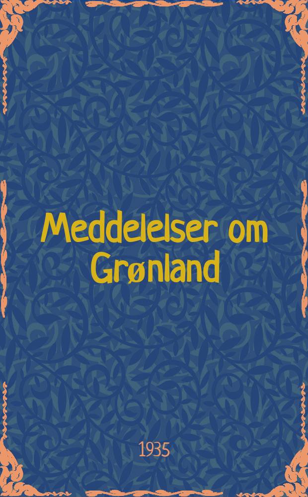 Meddelelser om Gr&oslash;nland : Udg. af Сommissionen for ledelsen af de geologiske og geographiske unders&oslash;kelser i Gr&oslash;nland. Bd.95 : Treaarsexpeditionen til Christian den X's land 1931-34 under ledelse af Lauge Koch