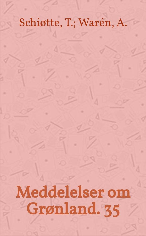 Meddelelser om Gr&oslash;nland. 35 : An annotated and illustrated list