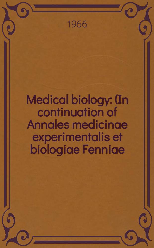 Medical biology : (In continuation of Annales medicinae experimentalis et biologiae Fenniae). Vol.44, Fasc.1